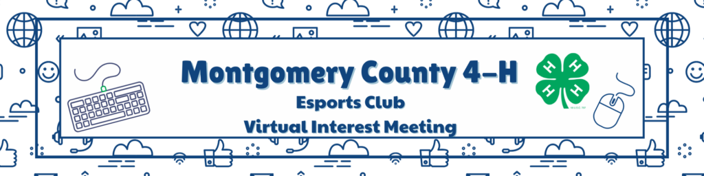 Montgomery County 4-H Esports Club, Virtual Interest Meeting
